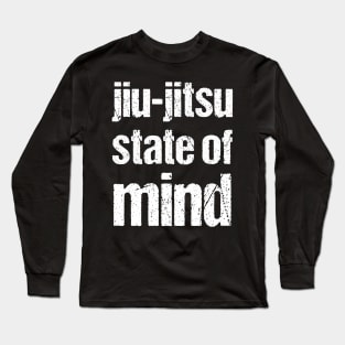 Jiu-jitsu state of mind - bjj Long Sleeve T-Shirt